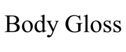 BODY GLOSS trademark