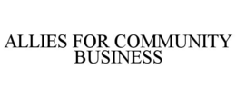 ALLIES FOR COMMUNITY BUSINESS trademark
