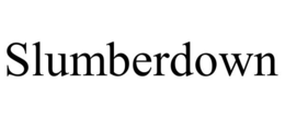 SLUMBERDOWN trademark