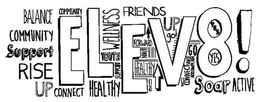 BALANCE COMMUNITY SUPPORT RISE UP COMMUNITY ELEV8! CONNECT WELLNESS YOUTH SUPPORT HEALTHY FRIENDS FORWARD LEARN HEALTHY ! UP GO! GO CONNECT LEARN ACCOMPLISH YES YES SOAR ACTIVE trademark