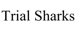 TRIAL SHARKS trademark