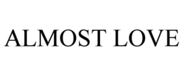 ALMOST LOVE trademark