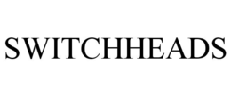 SWITCHHEADS trademark