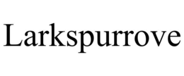 LARKSPURROVE trademark