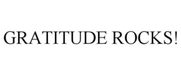 GRATITUDE ROCKS! trademark