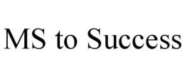 MS TO SUCCESS trademark