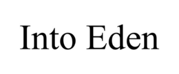 INTO EDEN trademark