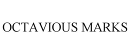 OCTAVIOUS MARKS trademark