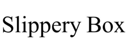 SLIPPERY BOX trademark