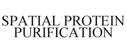 SPATIAL PROTEIN PURIFICATION trademark