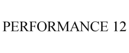 PERFORMANCE 12 trademark