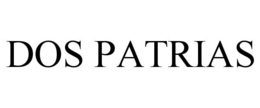 DOS PATRIAS trademark