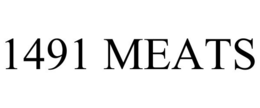 1491 MEATS trademark
