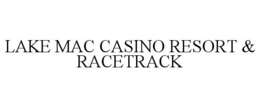 LAKE MAC CASINO RESORT & RACETRACK trademark