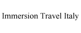 IMMERSION TRAVEL ITALY trademark
