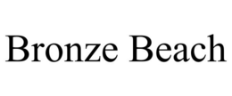 BRONZE BEACH trademark