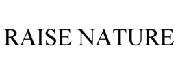 RAISE NATURE trademark