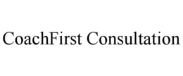 COACHFIRST CONSULTATION trademark
