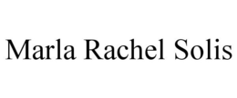 MARLA RACHEL SOLIS trademark