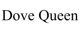 DOVE QUEEN trademark