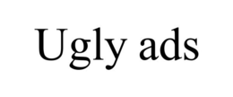 UGLY ADS trademark