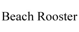 BEACH ROOSTER trademark