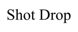 SHOT DROP trademark