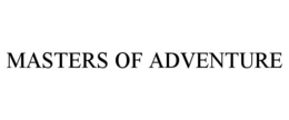 MASTERS OF ADVENTURE trademark