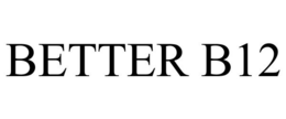 BETTER B12 trademark