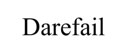 DAREFAIL trademark