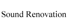 SOUND RENOVATION trademark