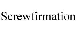 SCREWFIRMATION trademark