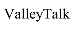 VALLEYTALK trademark