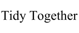 TIDY TOGETHER trademark