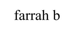 FARRAH B trademark