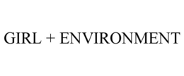 GIRL + ENVIRONMENT trademark