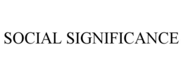 SOCIAL SIGNIFICANCE trademark