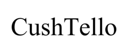 CUSHTELLO trademark