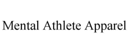 MENTAL ATHLETE APPAREL trademark