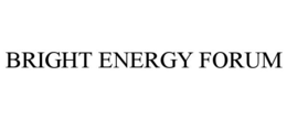 BRIGHT ENERGY FORUM trademark