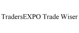 TRADERSEXPO TRADE WISER trademark