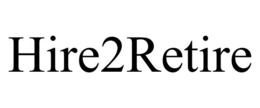 HIRE2RETIRE trademark