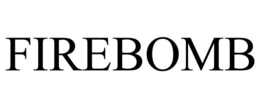 FIREBOMB trademark