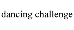 DANCING CHALLENGE trademark