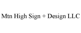 MTN HIGH SIGN + DESIGN LLC trademark
