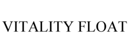 VITALITY FLOAT trademark