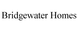 BRIDGEWATER HOMES trademark