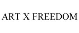 ART X FREEDOM trademark