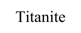 TITANITE trademark