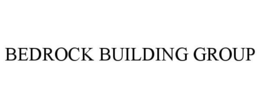 BEDROCK BUILDING GROUP trademark